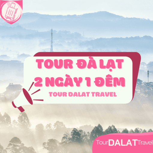 Tour 2 ngày 1 đêm Đà Lạt