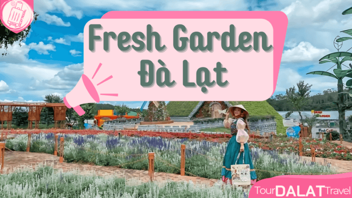 Fresh Garden Đà Lạt