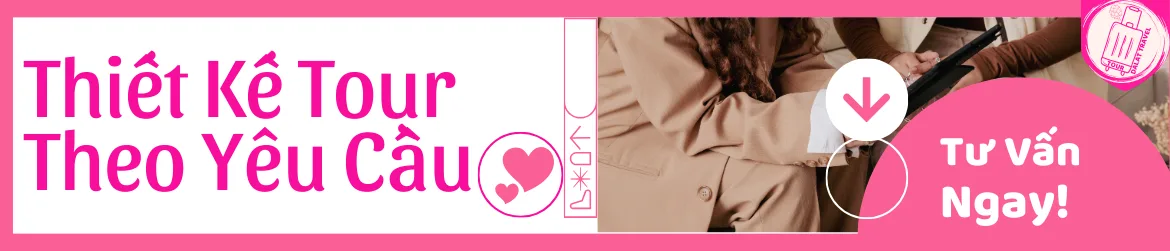 Hỗ Trợ Thiết kế Tour Theo Yêu Cầu