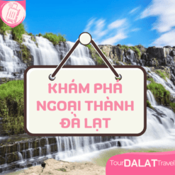 Tour Ngoại Thành Đà Lạt