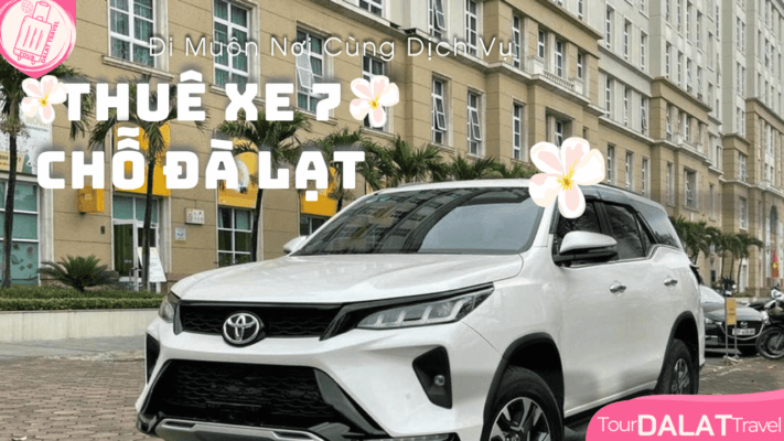 Thuê xe 7 chỗ Đà Lạt