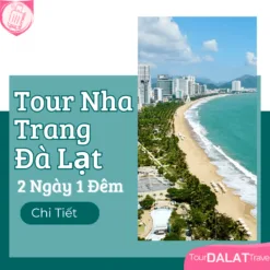 Tour Nha Trang Đà Lạt 2 Ngày 1 Đêm