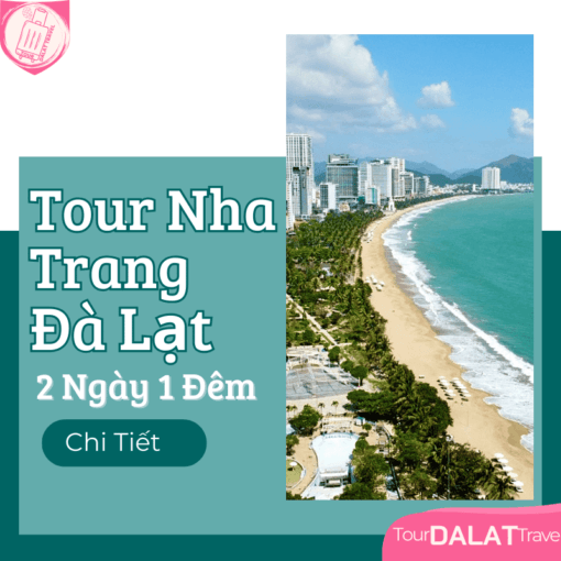 Tour Nha Trang Đà Lạt 2 Ngày 1 Đêm