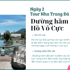Tour Nha Trang Đà Lạt 2 Ngày 1 Đêm-Đường Hầm Đất Sét