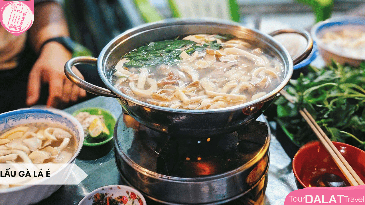 Du lịch Đà Lạt tháng 10 - Lẩu Gà Lá É